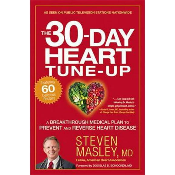 Pre-Owned The 30-Day Heart Tune-Up: A Breakthrough Medical Plan to Prevent and Reverse Heart Disease (Paperback) 1455547115 9781455547111