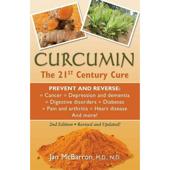 Curcumin: The 21st Century Cure, (Paperback)