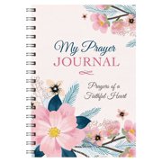 COMPILED BY BARBOUR STAFF My Prayer Journal: My Prayer Journal: Prayers of a Faithful Heart (Other)