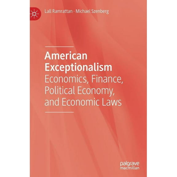 American Exceptionalism: Economics, Finance, Political Economy, and Economic Laws, (Hardcover)
