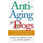 Angle View: Anti-Aging for Dogs : A Longevity Program for Man's Best Friend, Used [Hardcover]