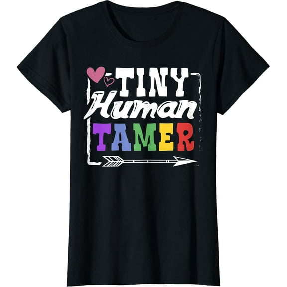 Gift T-Shirt Teachers or Parents Tiny Human Tamer Tee T-Shirt
