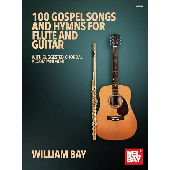 100 Gospel Songs and Hymns for Flute and Guitar