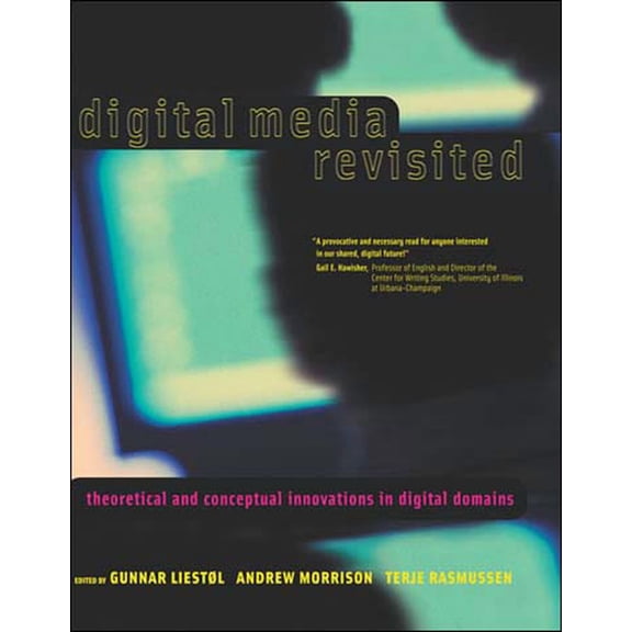 Digital Media Revisited: Theoretical and Conceptual Innovations in Digital Domains, (Paperback)