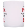 thumbnail image 3 of ThisWear PhD Graduation Gift Got My Ph. D. Now We Can Ignore My B.S. 11 ounce 2 Pack Coffee Mugs, 3 of 4