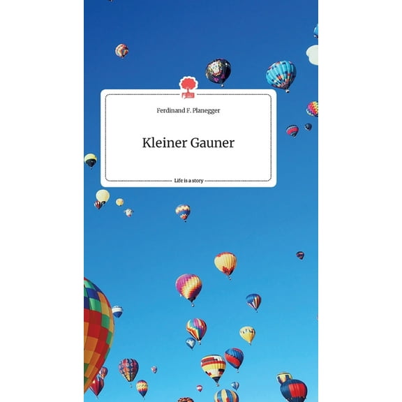 Kleiner Gauner. Life is a Story - story.one, (Hardcover)