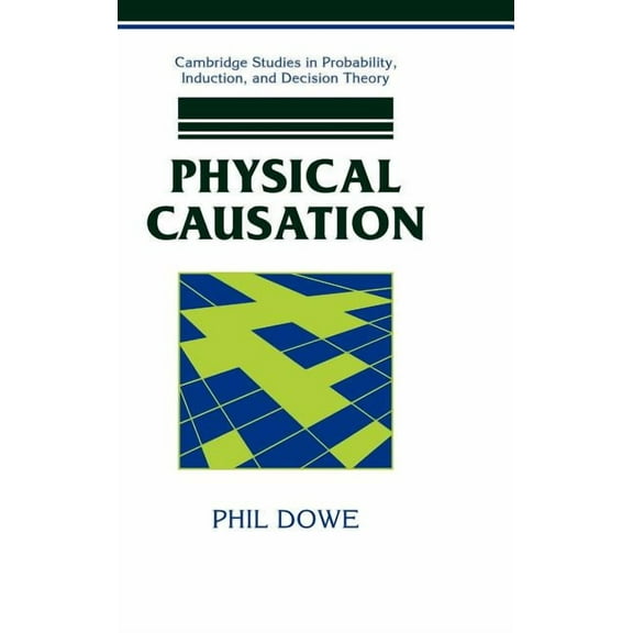 Cambridge Studies in Probability, Induct Physical Causation, (Hardcover)