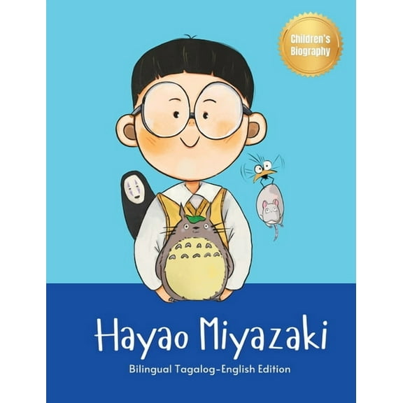 Tagalog-English Kids' Collection Hayao Miyazaki: Bilingual Tagalog-English Children's Biography Book, (Hardcover)