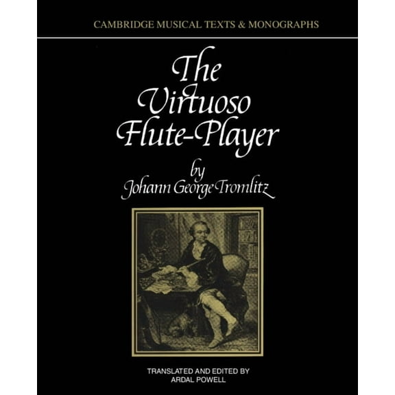 Cambridge Musical Texts and Monographs The Virtuoso Flute-Player, (Paperback)