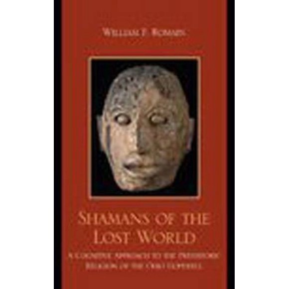 Shamans of the Lost World: A Cognitive Approach to the Prehistoric Religion of the Ohio Hopewell