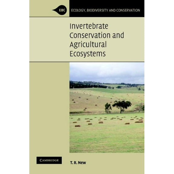 Ecology, Biodiversity and Conservation Invertebrate Conservation and Agricultural Ecosystems, (Hardcover)