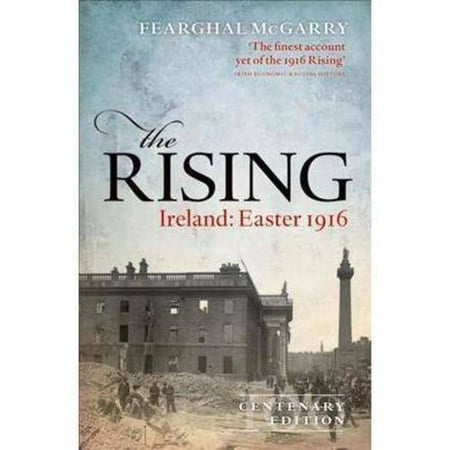 The Rising: Ireland: Easter 1916: Centenary Edition