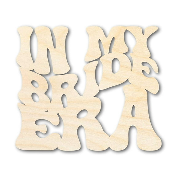 Unfinished Wood In My Bride Era Cutout 16" / 1/8"