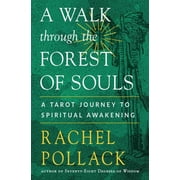 A Walk through the Forest of Souls : A Tarot Journey to Spiritual Awakening (Paperback)