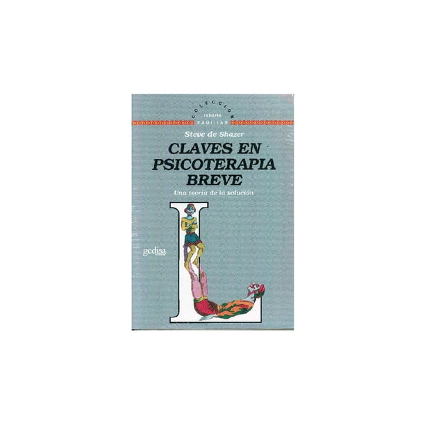 Libro Claves En Psicoterapia Breve Tapa Blanda, Autor Steve De Shazer, Editorial Gedisa Gedisa 9788474324426