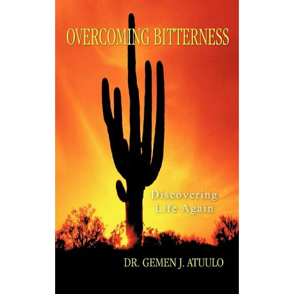 Overcoming Bitterness: Discovering Life Again, (Paperback)