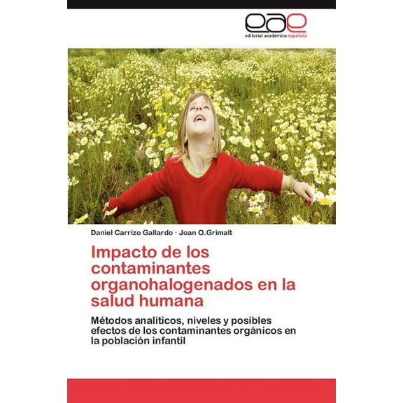 Impacto de los contaminantes organohalogenados en la salud humana (Paperback)