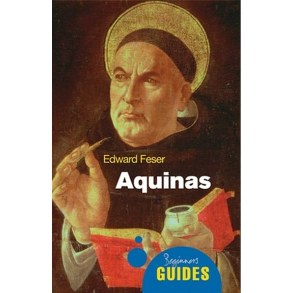 Pre-Owned Aquinas: A Beginner's Guide (Beginner's Guides) Paperback