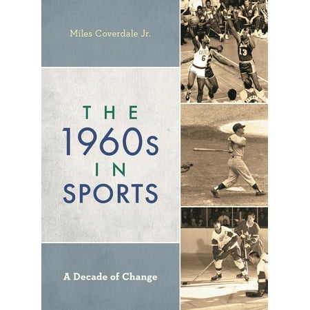 The 1960s in Sports: A Decade of Change (Hardcover)