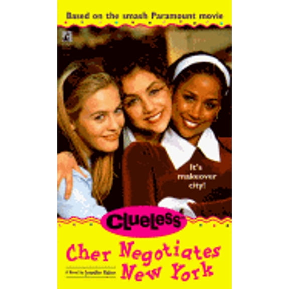 Cher Negotiates New York (Clueless): Cher Negotiates New York (Paperback) by Jennifer Baker
