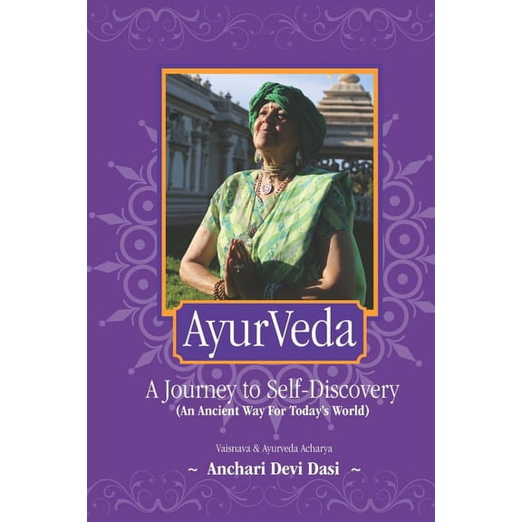 AyurVeda: A Journey to Self-Discovery: (An Ancient Way For Today's World), (Paperback)