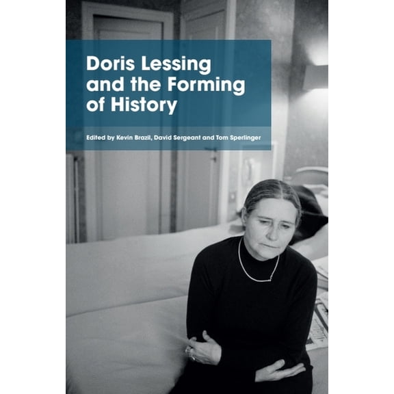 Doris Lessing and the Forming of History, (Paperback)