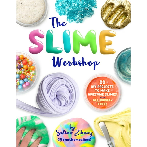 The Slime Workshop: 20 DIY Projects to Make Awesome Slimes--All Borax Free!, (Paperback)