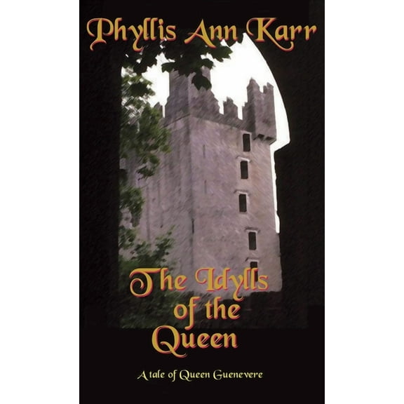 The Idylls of the Queen: A Tale of Queen Guenevere, (Hardcover)