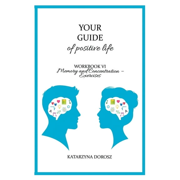 Your Guide to positive life - Memory and Concentration - Exercises (Workbook), (Paperback)