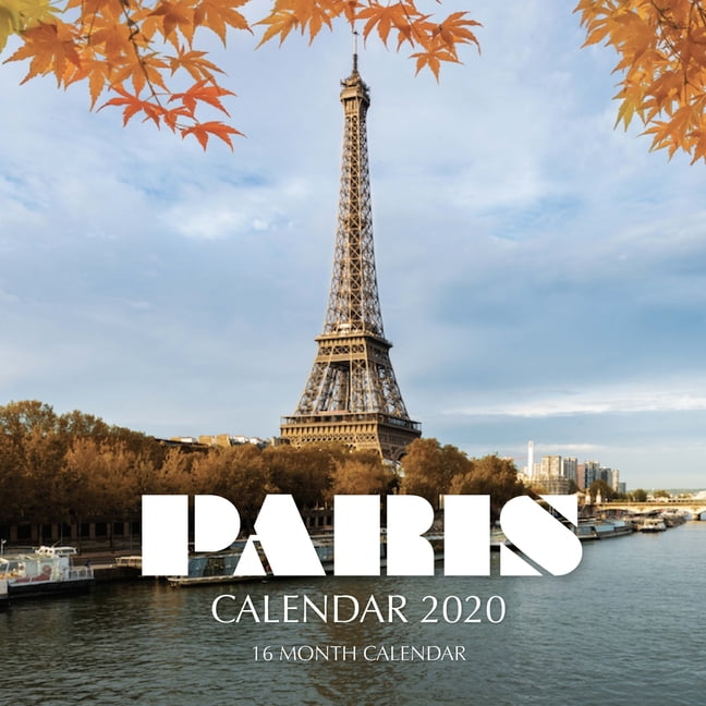 Paris Calendar 2020 16 Month Calendar (Paperback)