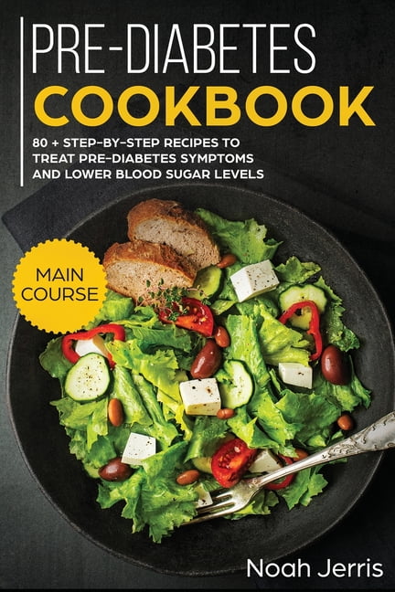 Cookbook: Main Course 80 + Step-by-Step Recipes to Treat ...