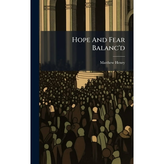 Hope And Fear Balanc'd, (Hardcover)