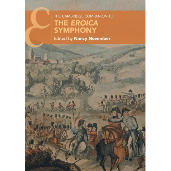 Cambridge Companions to Music The Cambridge Companion to the Eroica Symphony, (Paperback)