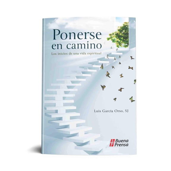 PONERSE EN CAMINO. LOS INICIOS DE UNA VIDA ESPIRITUAL.