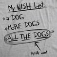 thumbnail image 2 of Womens My Wish List All The Dogs T Shirt Funny Christmas List Tee Womens Graphic Tees, 2 of 9