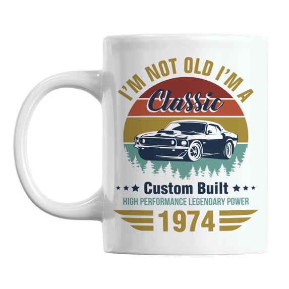 I'm Not Old, I'm a Classic 1974 feat. a Vintage Car Coffee & Tea Mug (11oz)