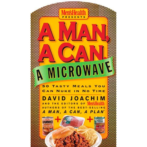 Pre-Owned A Man, a Can, a Microwave : 50 Tasty Meals You Can Nuke in No Time: A Cookbook (Hardcover)