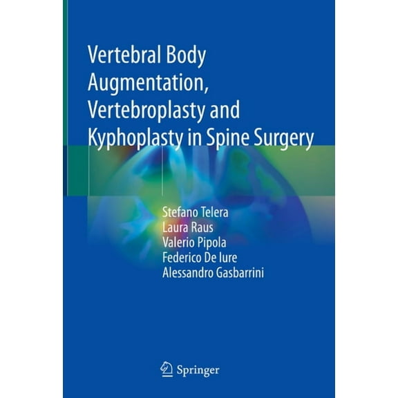 Vertebral Body Augmentation, Vertebroplasty and Kyphoplasty in Spine Surgery, (Hardcover)