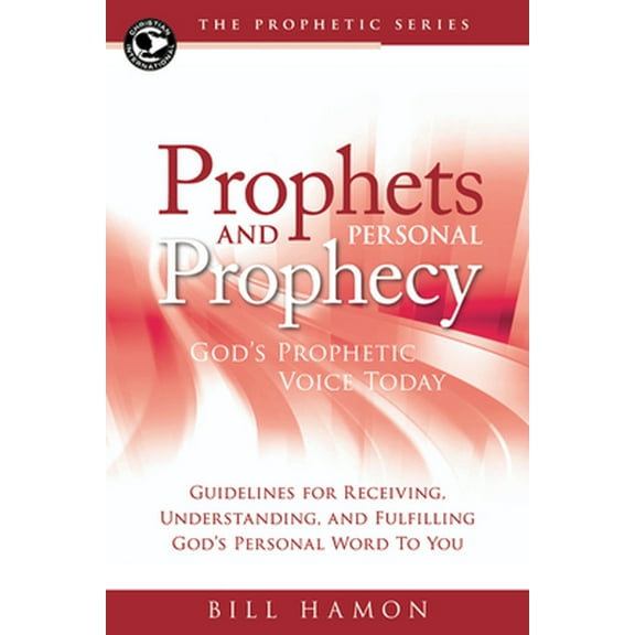 Pre-Owned Prophets and Personal Prophecy: God's Prophetic Voice Today: Guidelines for Receiving, Understanding, and Fulfilling God's Personal Word to You (Paperback) 0768432618 9780768432619