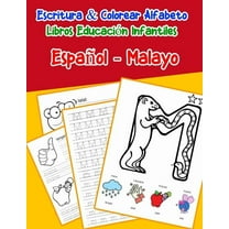Libros Infantiles Abecedario Espanol: Español - Malayo : Escritura & Colorear Alfabeto Libros Educación Infantiles: Spanish Malay Practicar alfabeto ABC letras con dibujos animados imágenes para a1 a2 b1 b2 c1 c2 niños (Series #18) (Paperback)