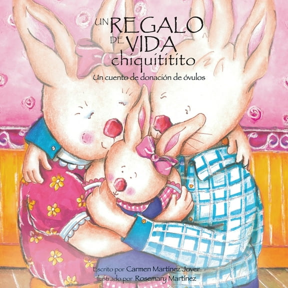 Un regalo de vida chiquititito, un cuento de donacion de ovulos, (Paperback)
