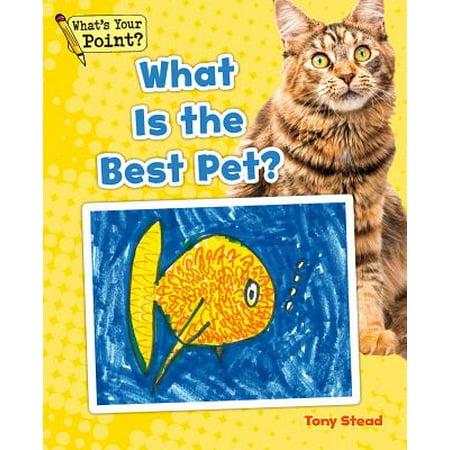 What Is the Best Pet? (The Best Pets For Kids)