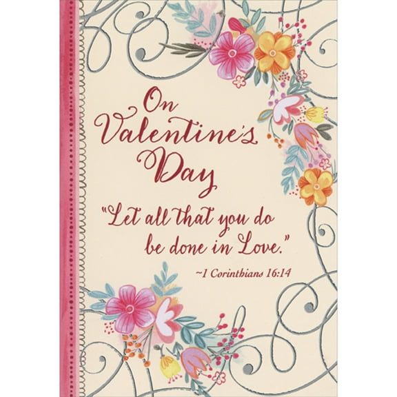 Designer Greetings Flowers and Silver Swirls: Let All That You Do Scripture Verse Religious Valentine's Day Card