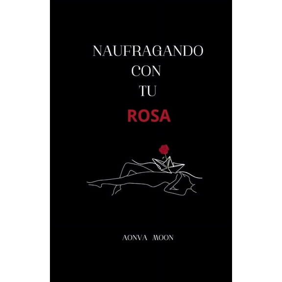 Naufragando con tu rosa, (Paperback)