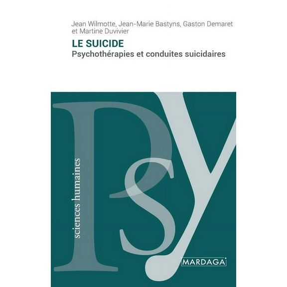 Le suicide: Psychothérapies et conduites suicidaires, (Paperback)