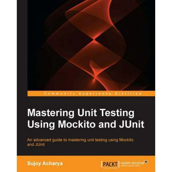 Pre-Owned Mastering Unit Testing Using Mockito and JUnit (Paperback) 1783982500 9781783982509