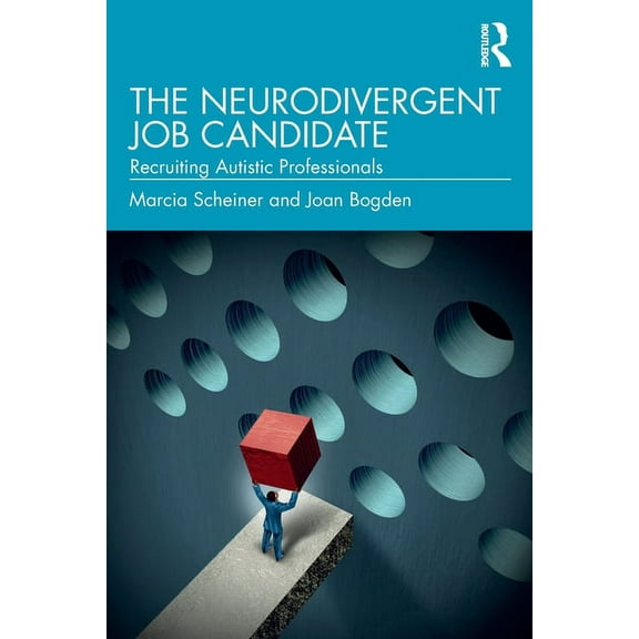 The Neurodivergent Job Candidate: Recruiting Autistic Professionals, (Paperback)