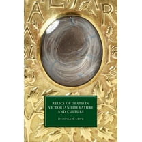 Cambridge Studies in Nineteenth-Century  Relics of Death in Victorian Literature and Culture, Book 96, (Hardcover)