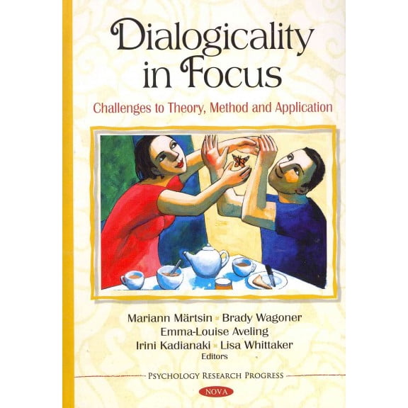 Dialogicality in Focus: Challenges to Theory, Method and Application (Psychology Research Progress) by Mariann Mrtsin (Hardcover) (2011) (New)