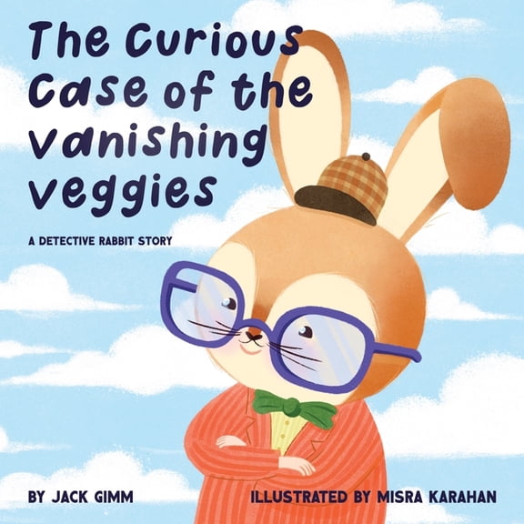 The Curious Case of the Vanishing Veggies: A Detective Rabbit Story, (Hardcover)